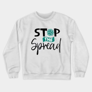 Stop The Spread Crewneck Sweatshirt